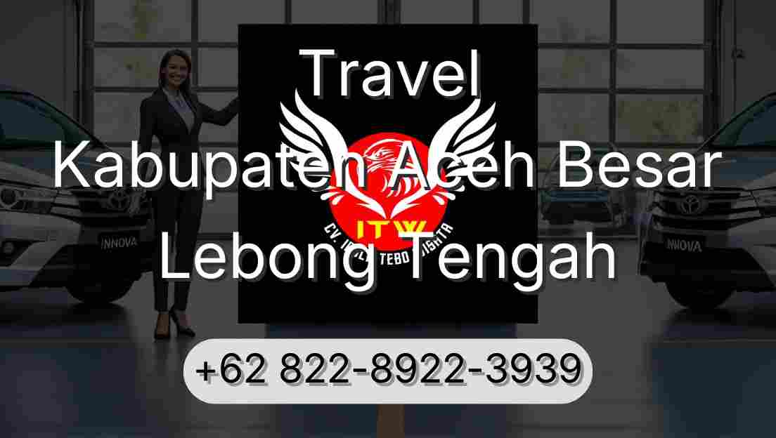 Travel Kabupaten Aceh Besar Lebong Tengah