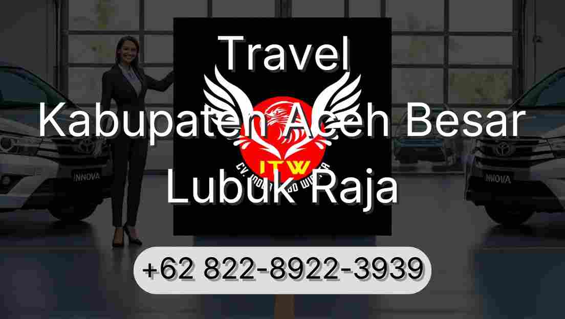 Travel Kabupaten Aceh Besar Lubuk Raja