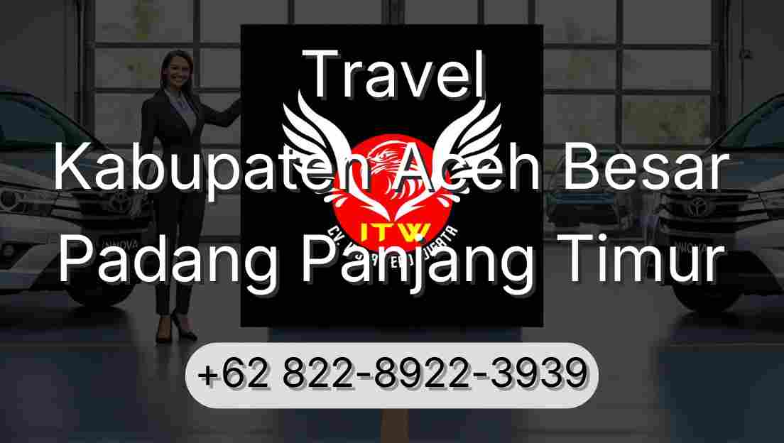 Travel Kabupaten Aceh Besar Padang Panjang Timur