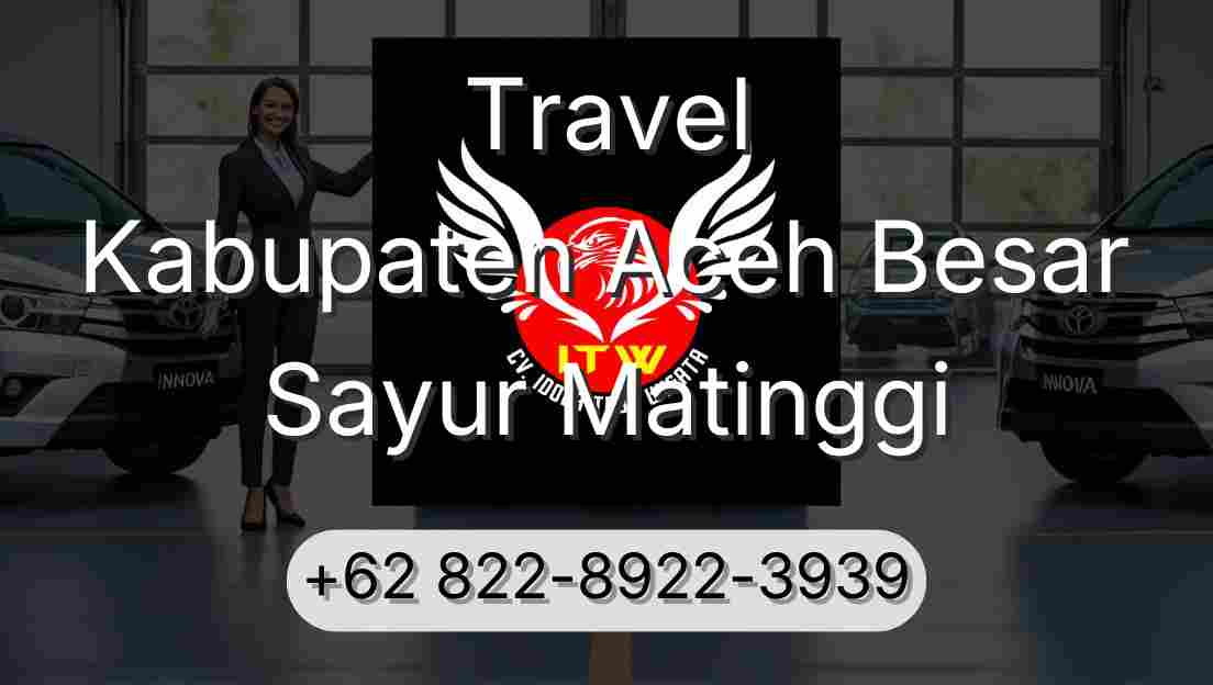 Travel Kabupaten Aceh Besar Sayur Matinggi
