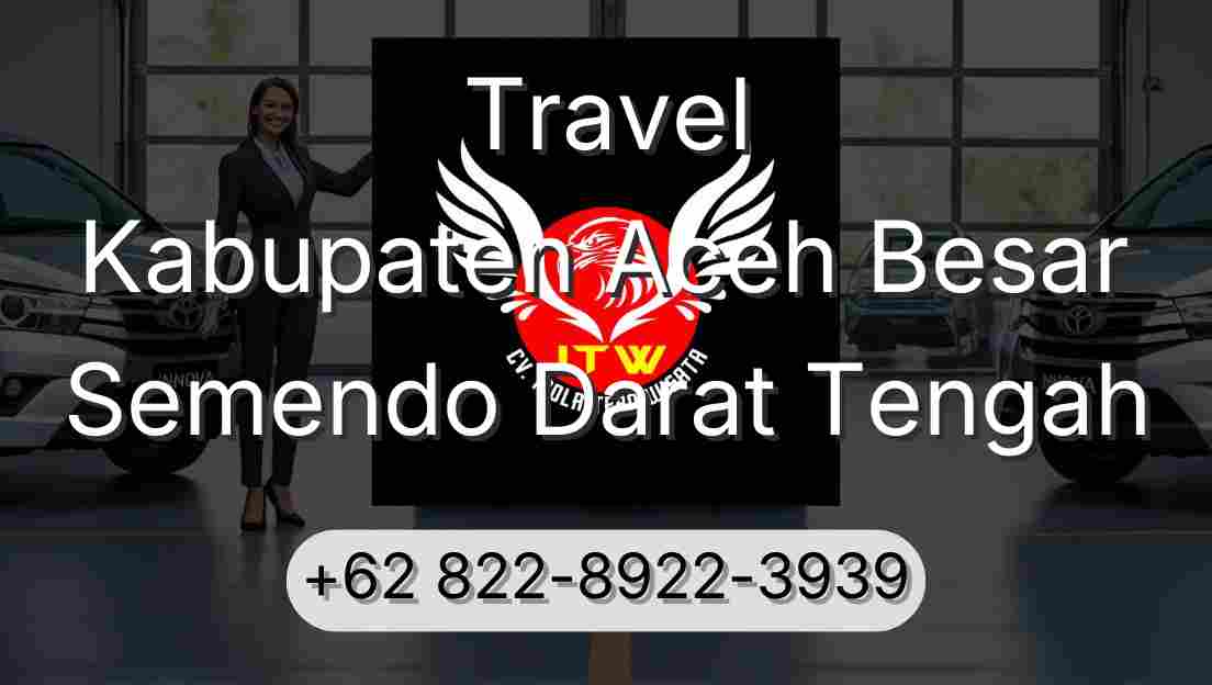 Travel Kabupaten Aceh Besar Semendo Darat Tengah
