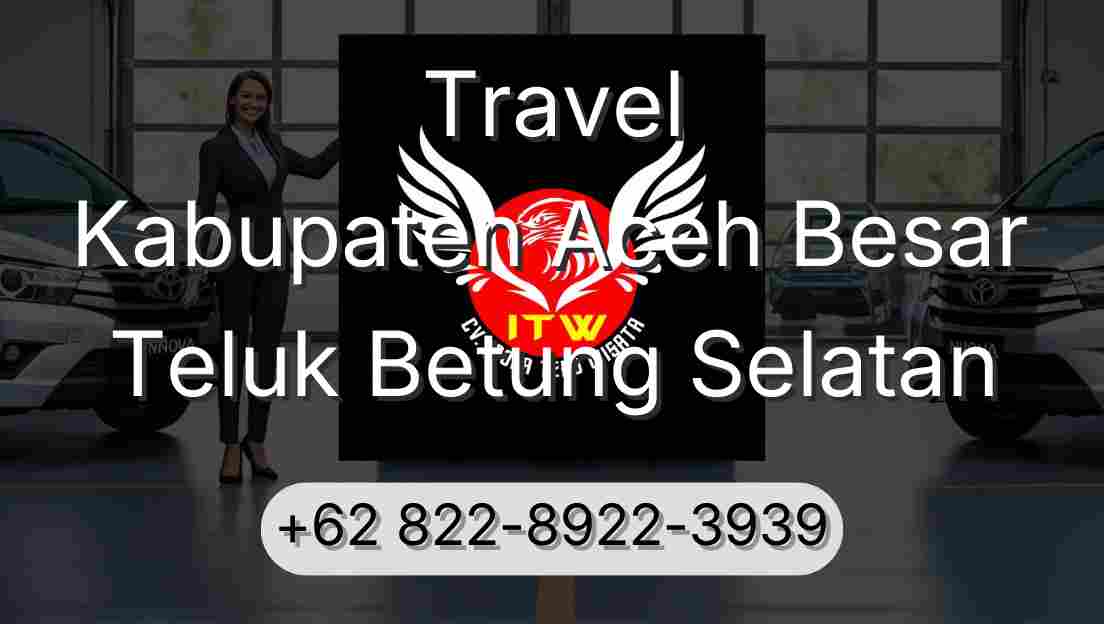 Travel Kabupaten Aceh Besar Teluk Betung Selatan