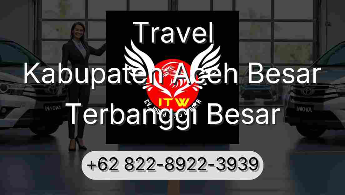 Travel Kabupaten Aceh Besar Terbanggi Besar