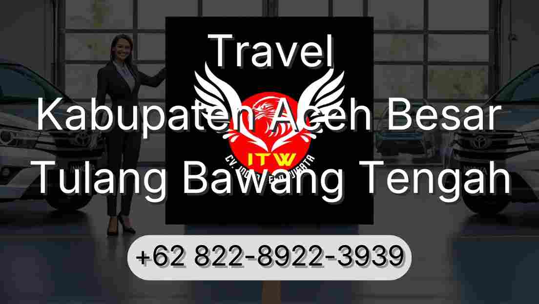 Travel Kabupaten Aceh Besar Tulang Bawang Tengah