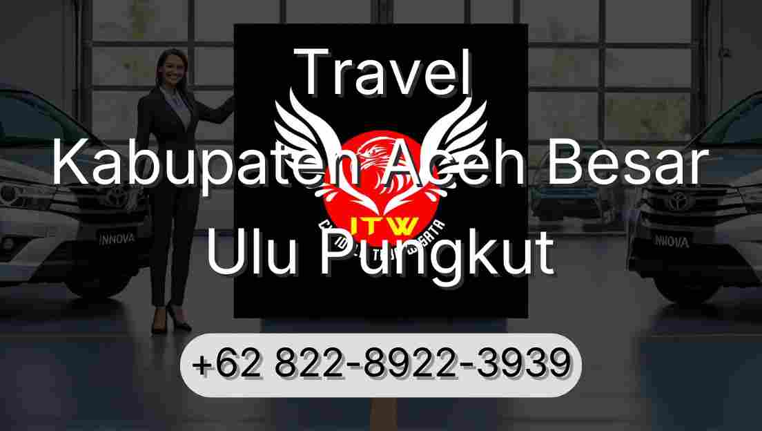 Travel Kabupaten Aceh Besar Ulu Pungkut