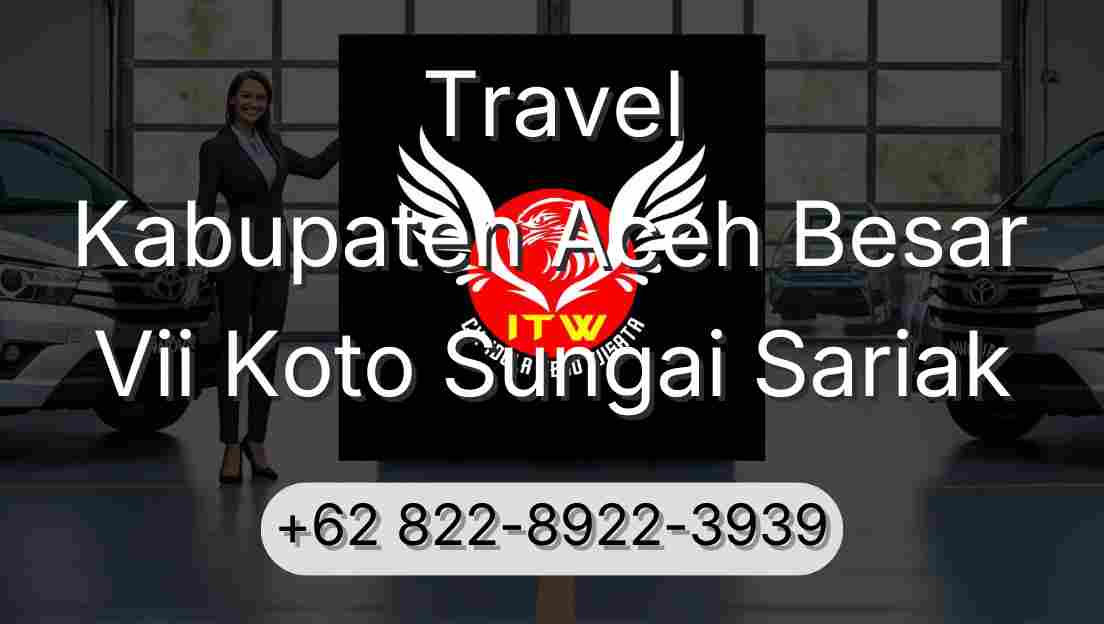 Travel Kabupaten Aceh Besar Vii Koto Sungai Sariak