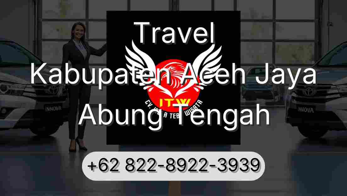 Travel Kabupaten Aceh Jaya Abung Tengah