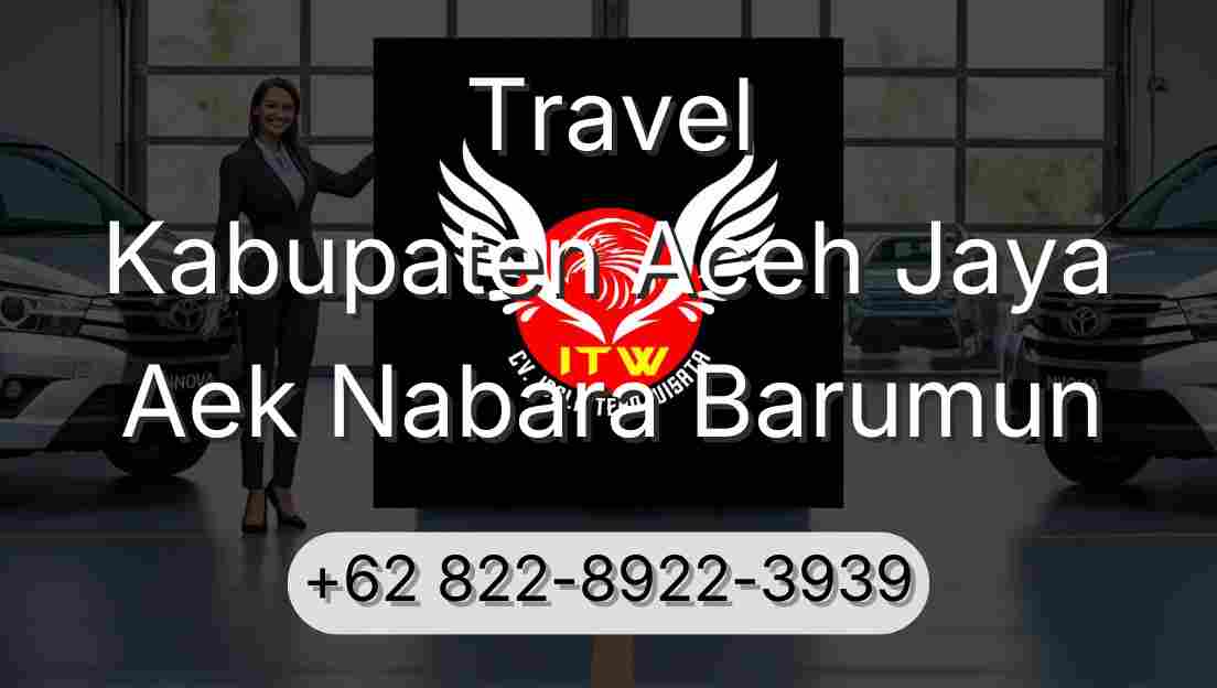 Travel Kabupaten Aceh Jaya Aek Nabara Barumun