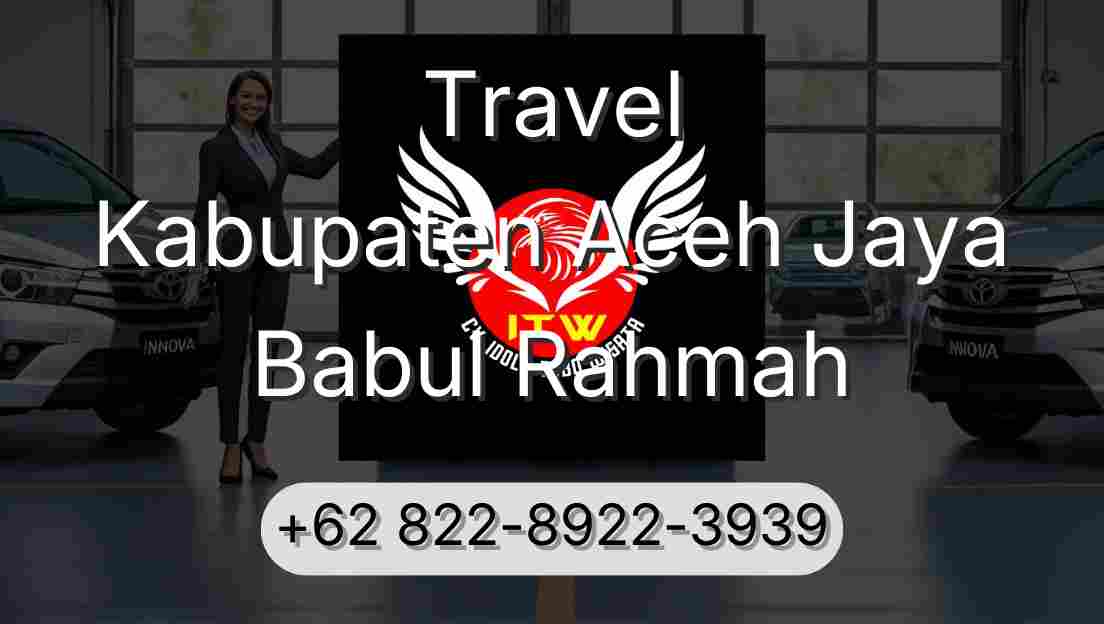 Travel Kabupaten Aceh Jaya Babul Rahmah