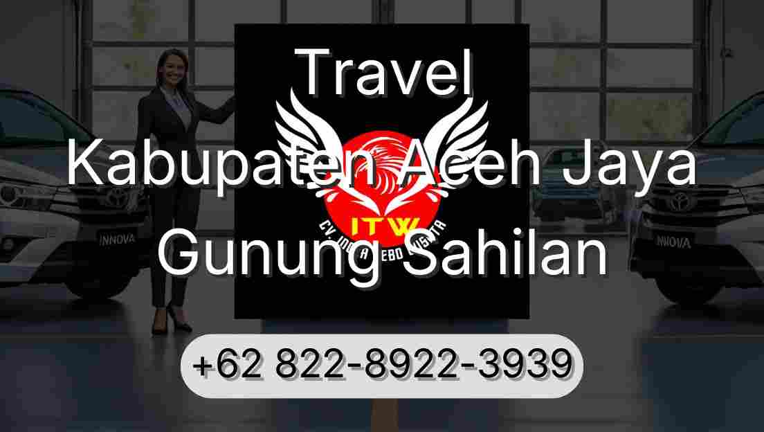 Travel Kabupaten Aceh Jaya Gunung Sahilan