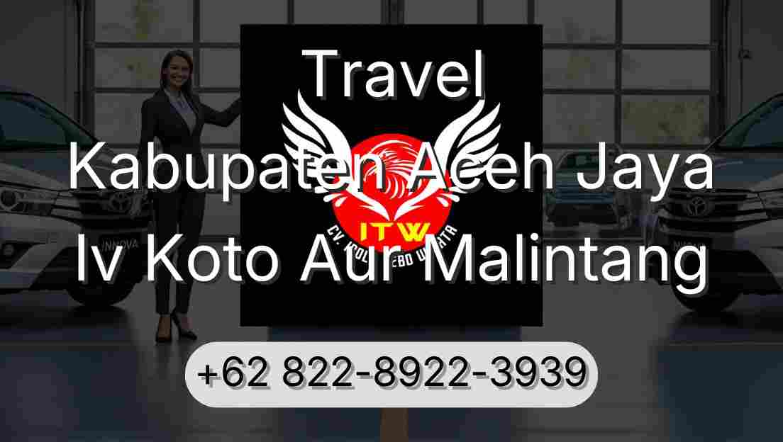 Travel Kabupaten Aceh Jaya Iv Koto Aur Malintang