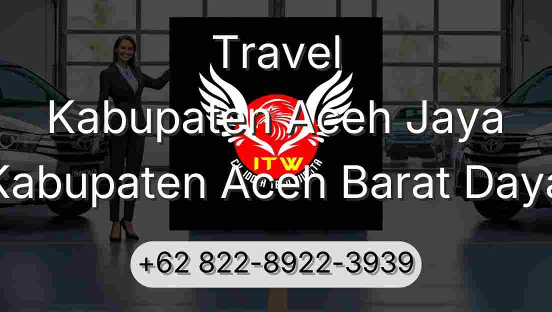 Travel Kabupaten Aceh Jaya Kabupaten Aceh Barat Daya