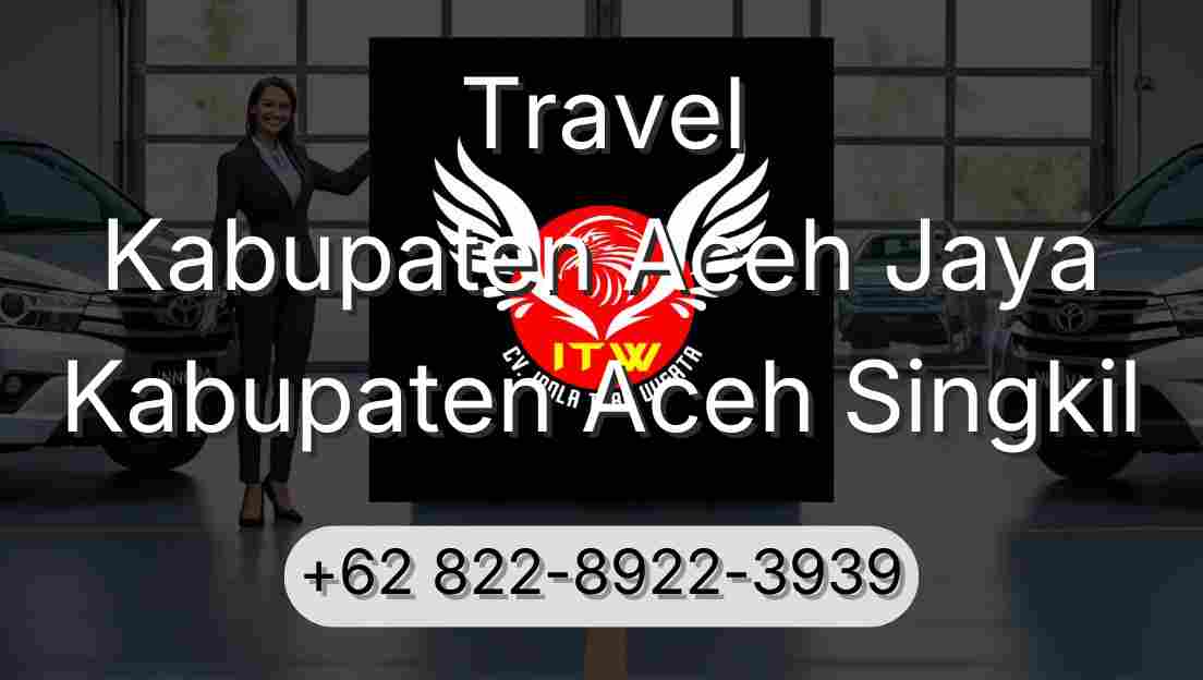 Travel Kabupaten Aceh Jaya Kabupaten Aceh Singkil