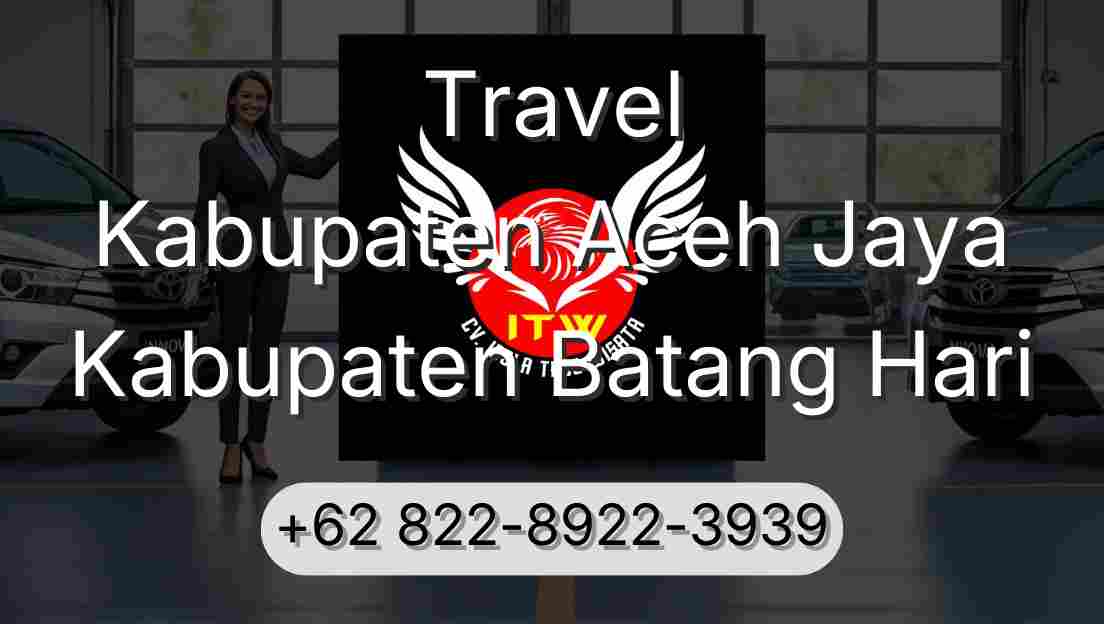 Travel Kabupaten Aceh Jaya Kabupaten Batang Hari