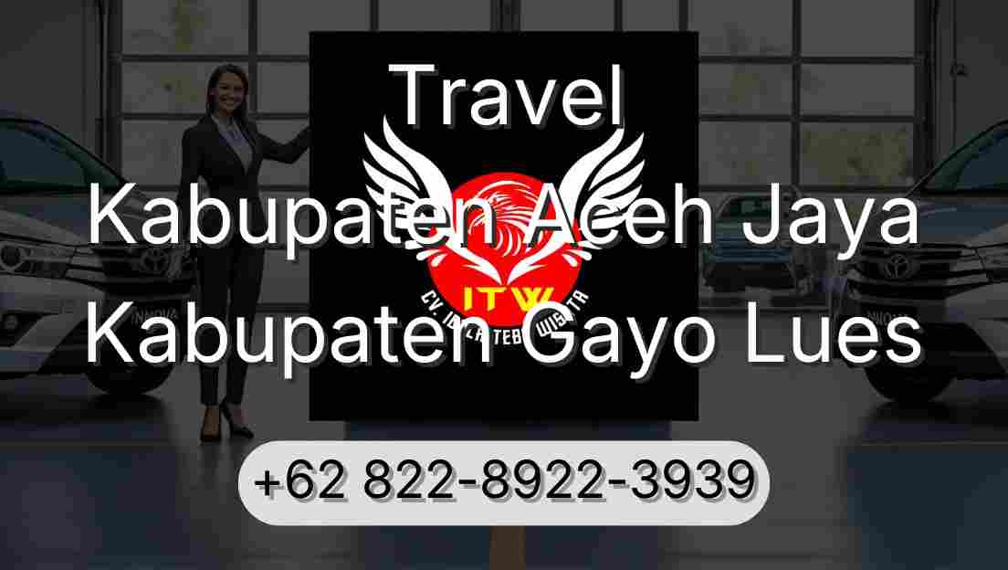 Travel Kabupaten Aceh Jaya Kabupaten Gayo Lues