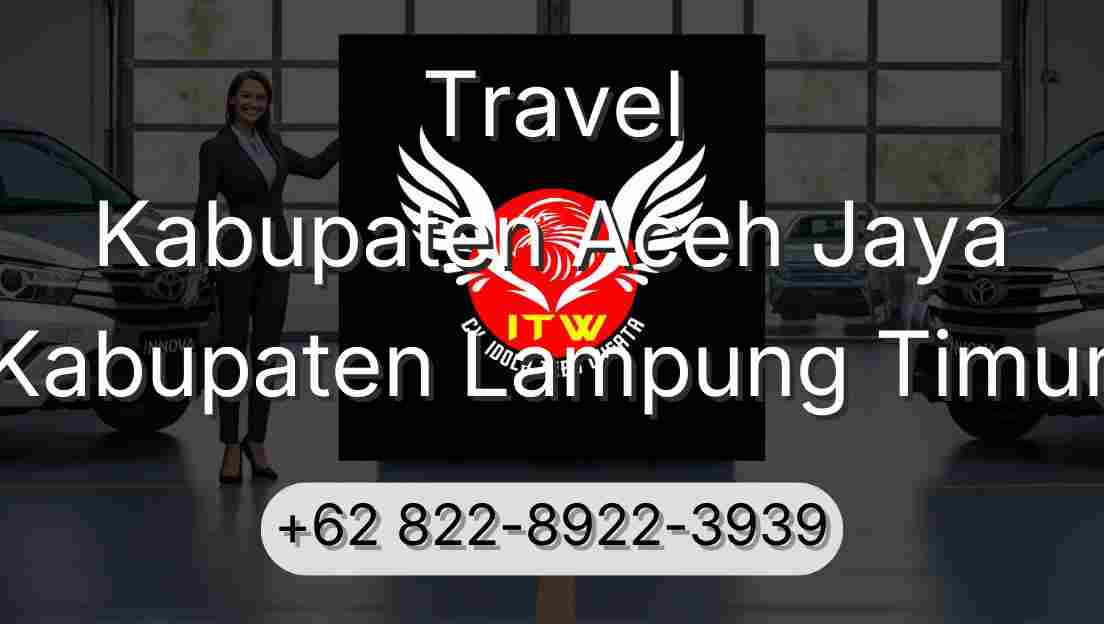 Travel Kabupaten Aceh Jaya Kabupaten Lampung Timur