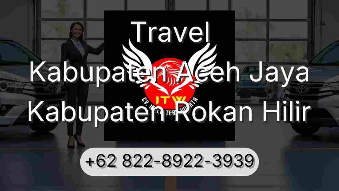 Travel Kabupaten Aceh Jaya Kabupaten Rokan Hilir