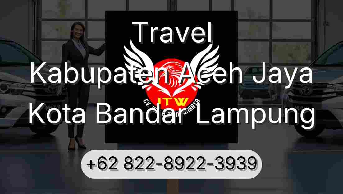 Travel Kabupaten Aceh Jaya Kota Bandar Lampung