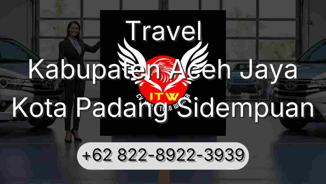 Travel Kabupaten Aceh Jaya Kota Padang Sidempuan