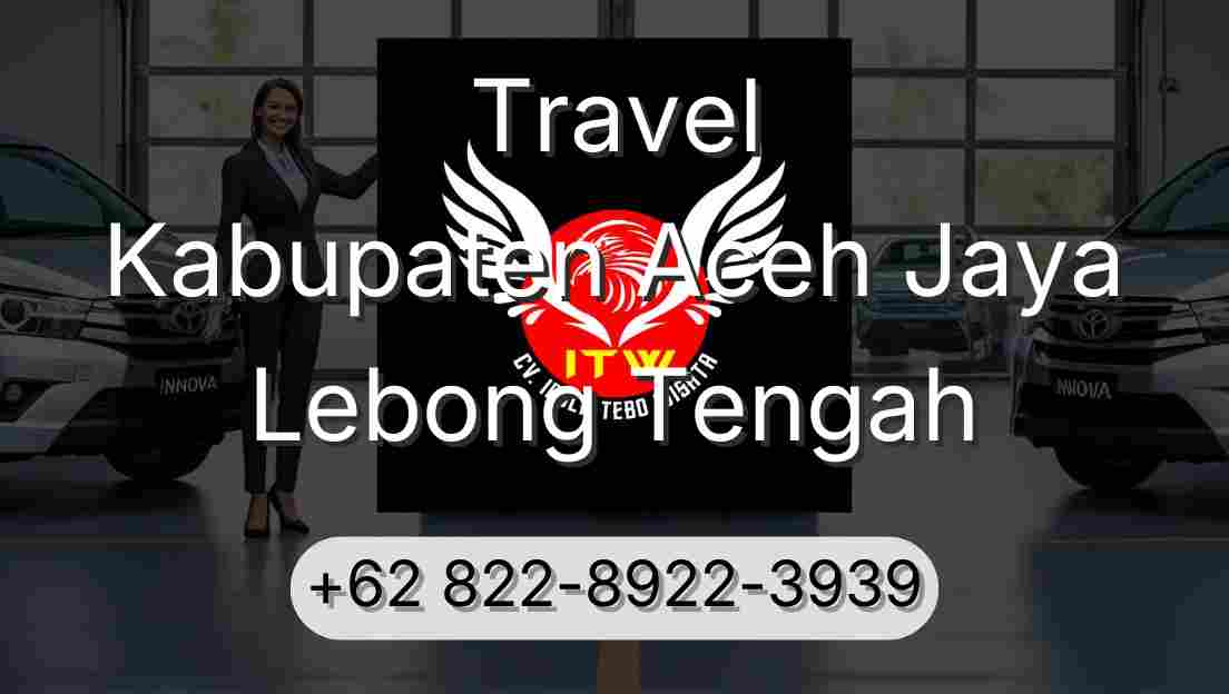 Travel Kabupaten Aceh Jaya Lebong Tengah