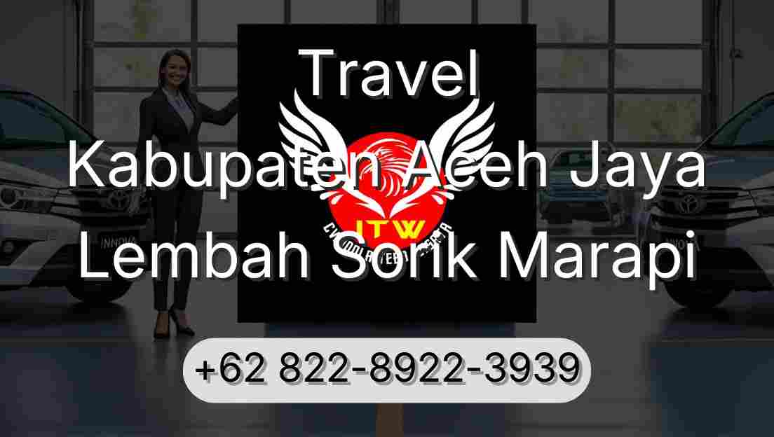 Travel Kabupaten Aceh Jaya Lembah Sorik Marapi