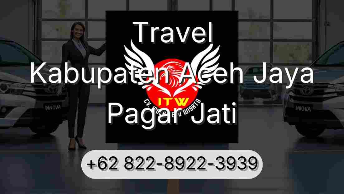 Travel Kabupaten Aceh Jaya Pagar Jati