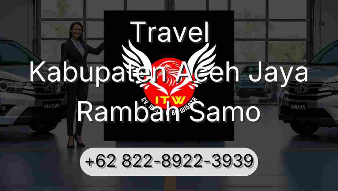 Travel Kabupaten Aceh Jaya Rambah Samo
