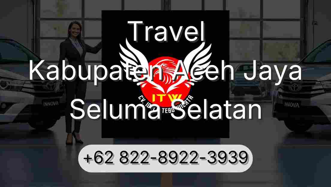 Travel Kabupaten Aceh Jaya Seluma Selatan