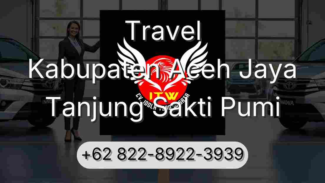 Travel Kabupaten Aceh Jaya Tanjung Sakti Pumi