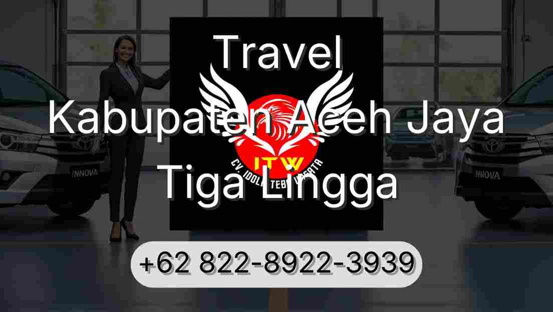 Travel Kabupaten Aceh Jaya Tiga Lingga