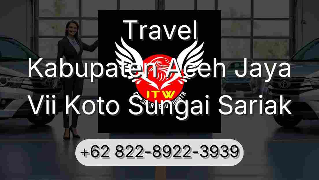 Travel Kabupaten Aceh Jaya Vii Koto Sungai Sariak