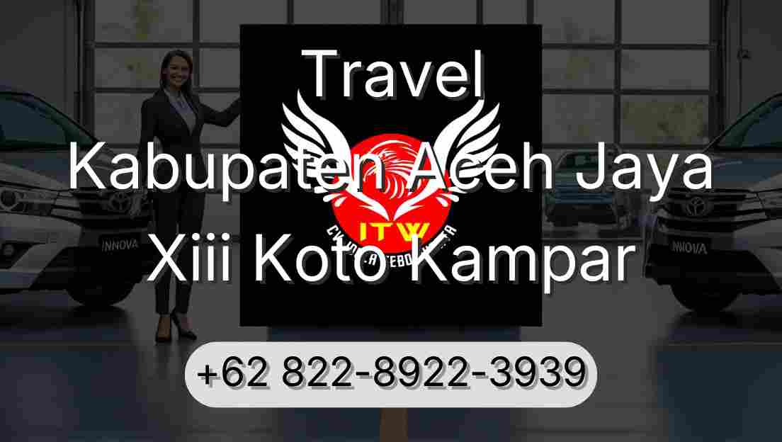 Travel Kabupaten Aceh Jaya Xiii Koto Kampar