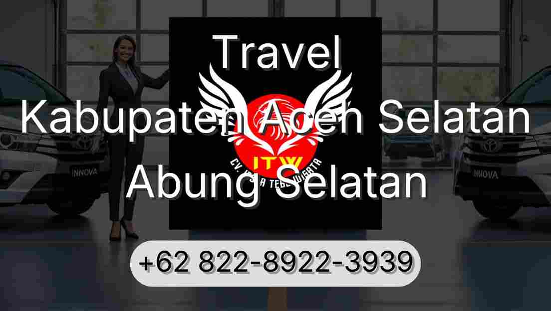 Travel Kabupaten Aceh Selatan Abung Selatan