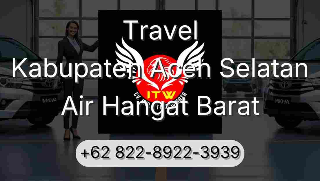 Travel Kabupaten Aceh Selatan Air Hangat Barat