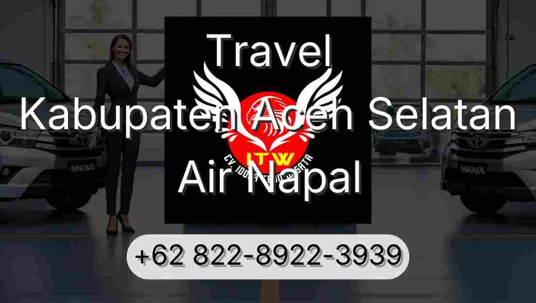 Travel Kabupaten Aceh Selatan Air Napal