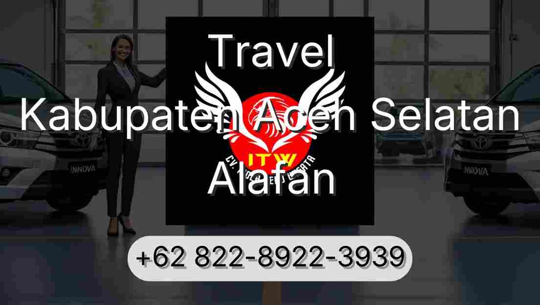 Travel Kabupaten Aceh Selatan Alafan