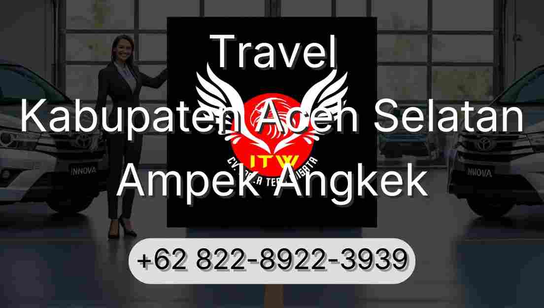 Travel Kabupaten Aceh Selatan Ampek Angkek