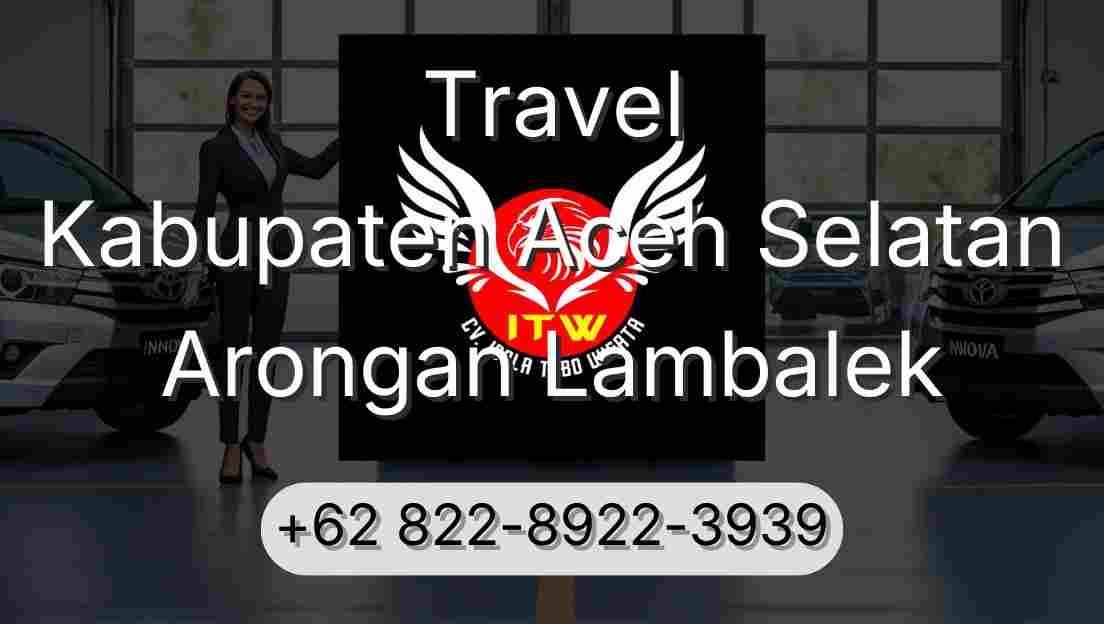 Travel Kabupaten Aceh Selatan Arongan Lambalek