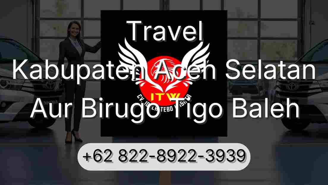 Travel Kabupaten Aceh Selatan Aur Birugo Tigo Baleh