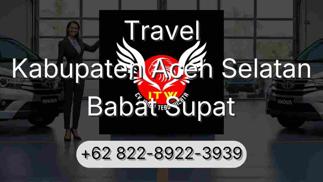 Travel Kabupaten Aceh Selatan Babat Supat