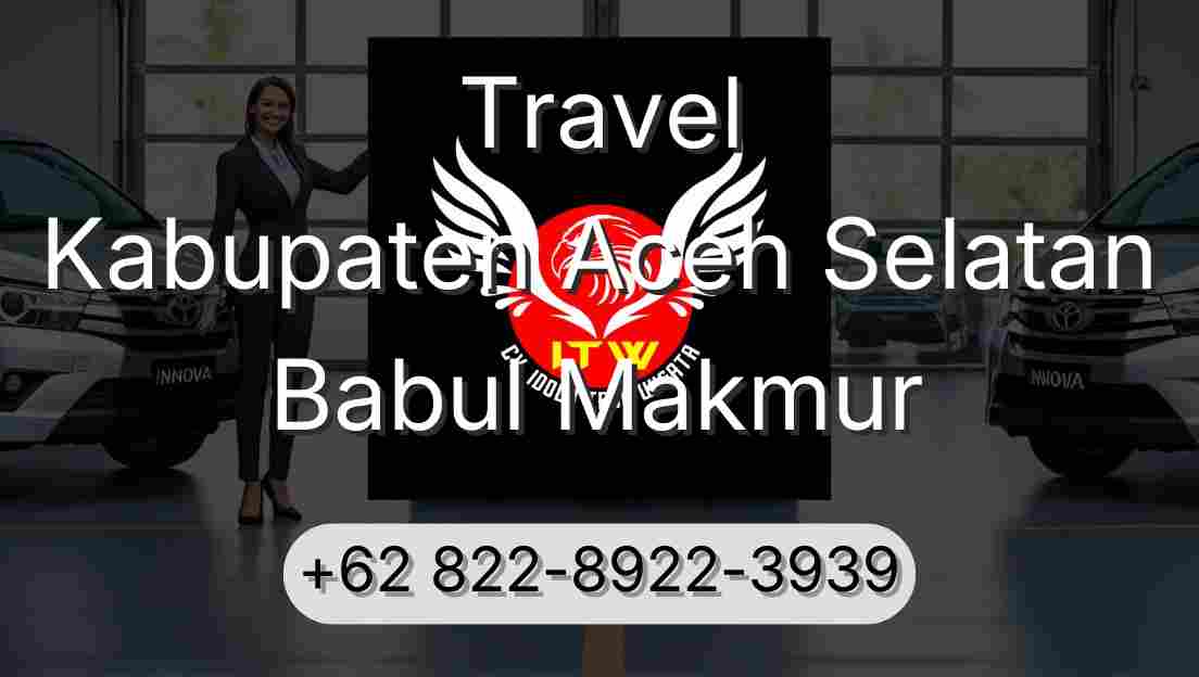 Travel Kabupaten Aceh Selatan Babul Makmur