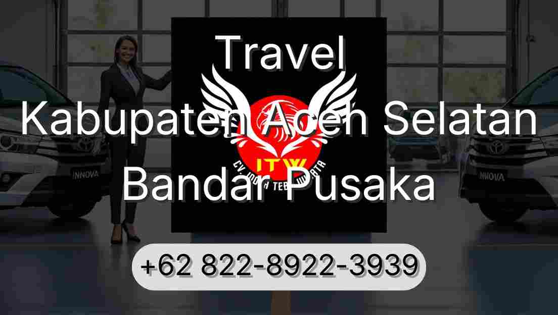 Travel Kabupaten Aceh Selatan Bandar Pusaka