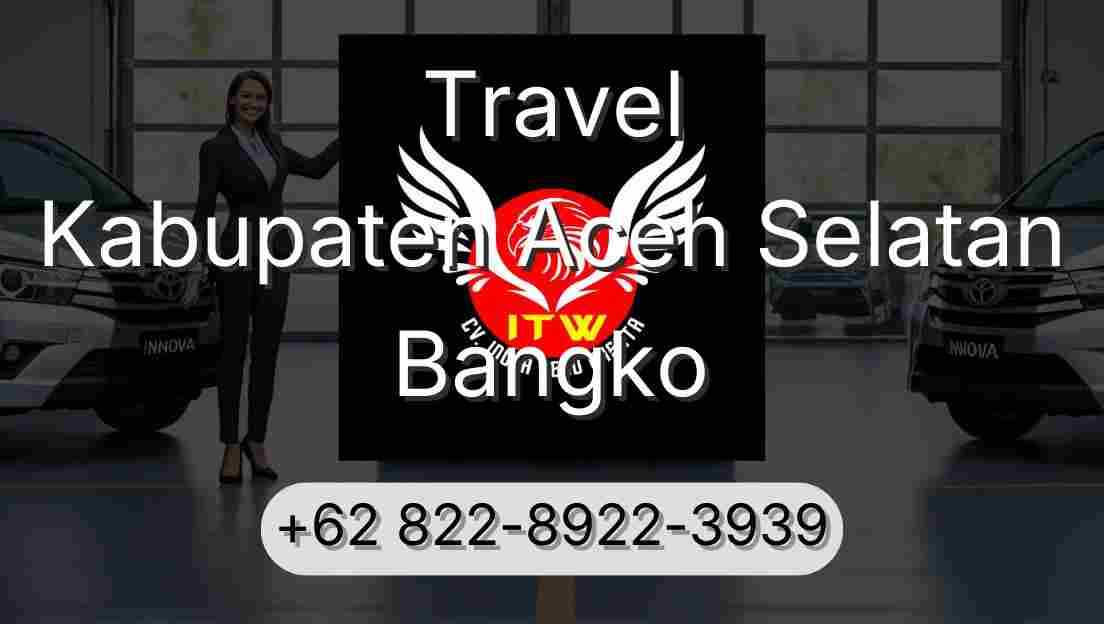 Travel Kabupaten Aceh Selatan Bangko