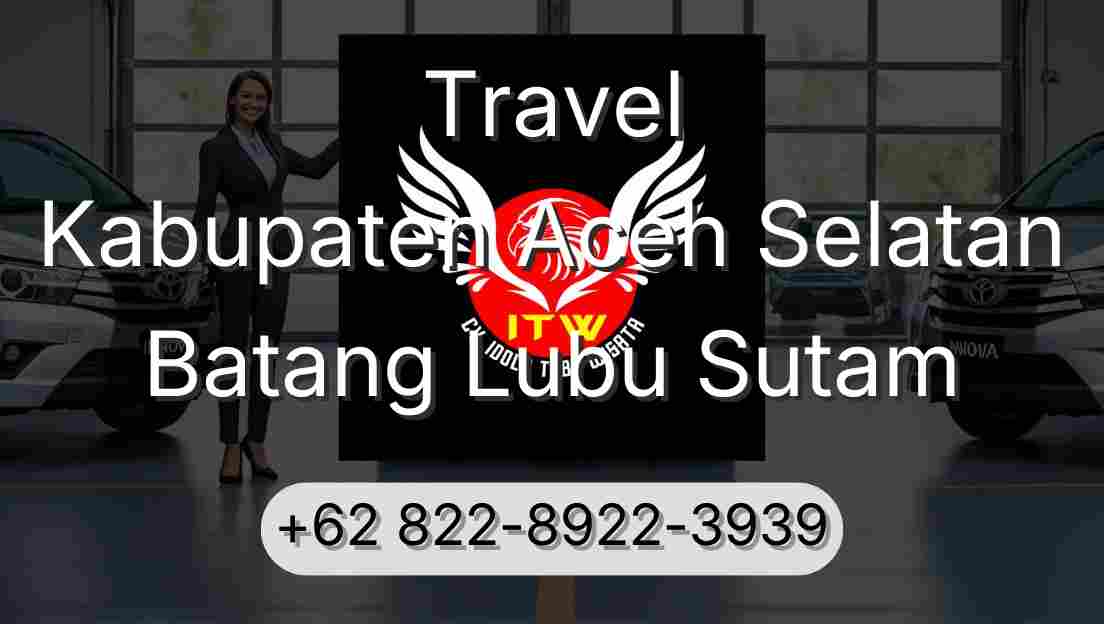 Travel Kabupaten Aceh Selatan Batang Lubu Sutam