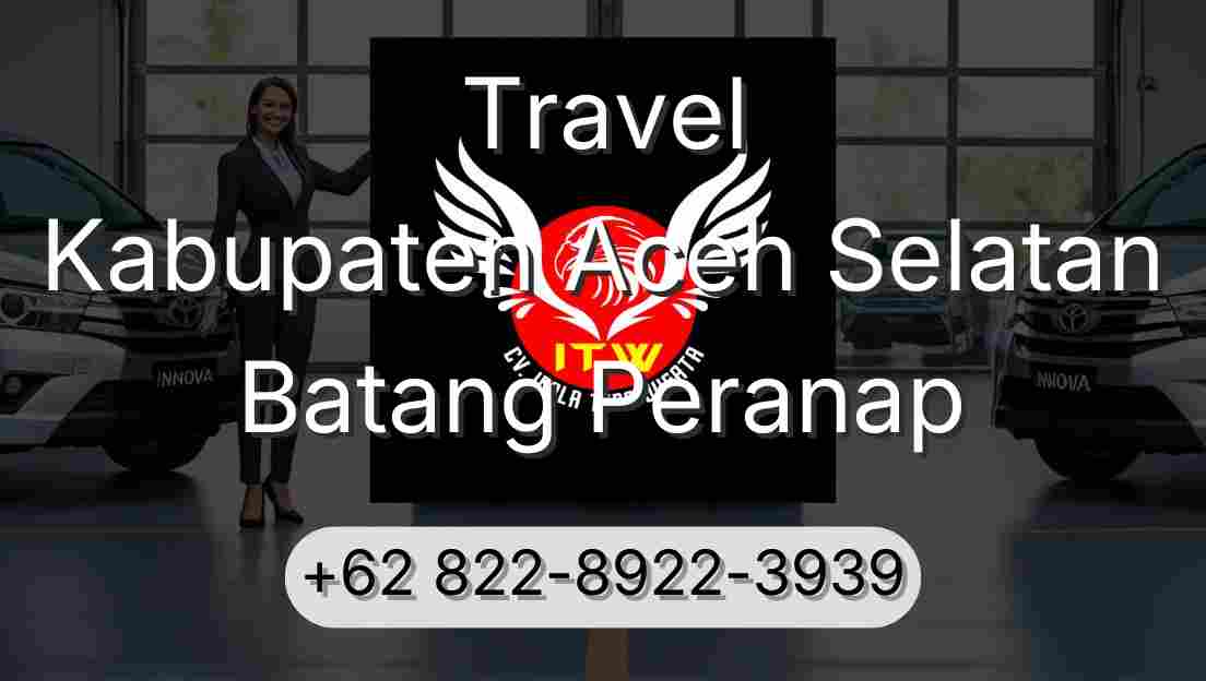 Travel Kabupaten Aceh Selatan Batang Peranap