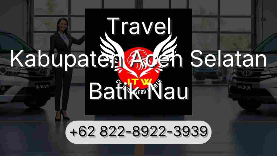 Travel Kabupaten Aceh Selatan Batik Nau