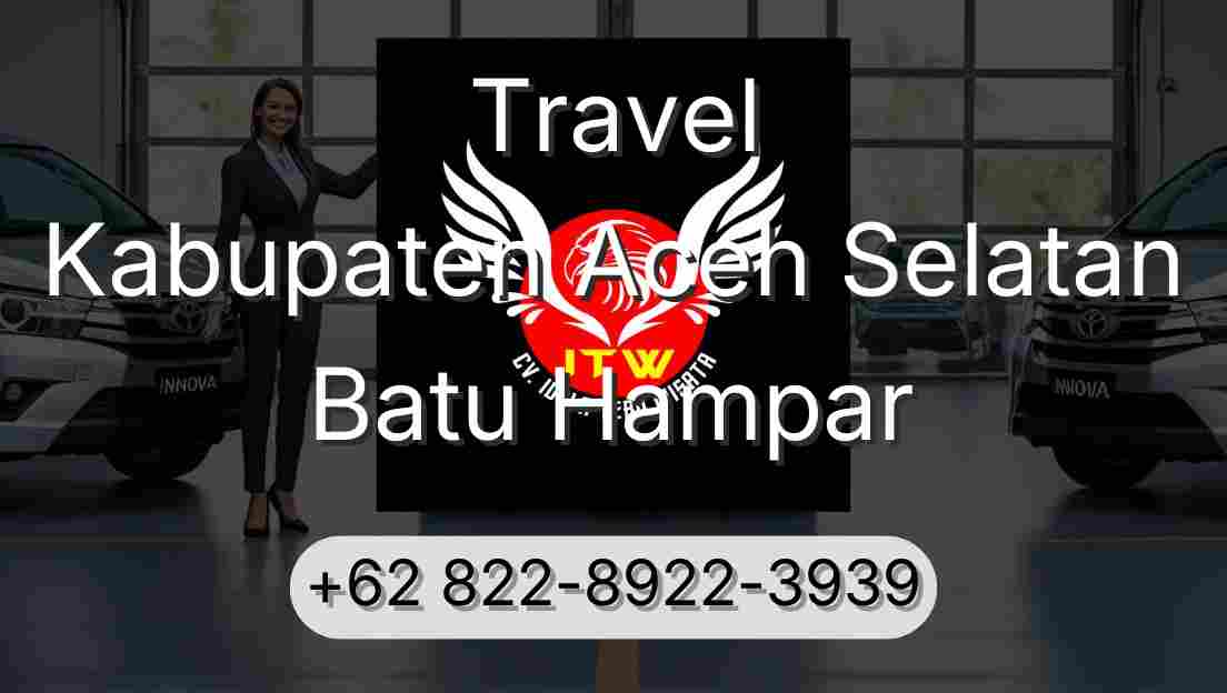 Travel Kabupaten Aceh Selatan Batu Hampar