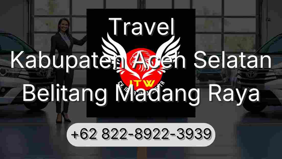 Travel Kabupaten Aceh Selatan Belitang Madang Raya