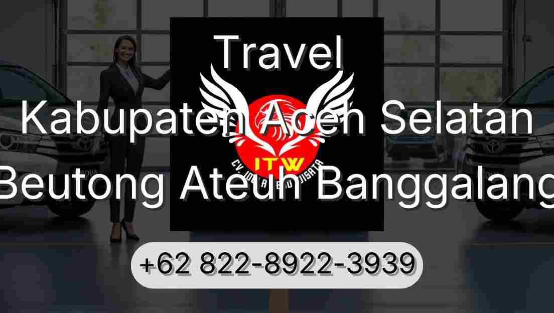 Travel Kabupaten Aceh Selatan Beutong Ateuh Banggalang
