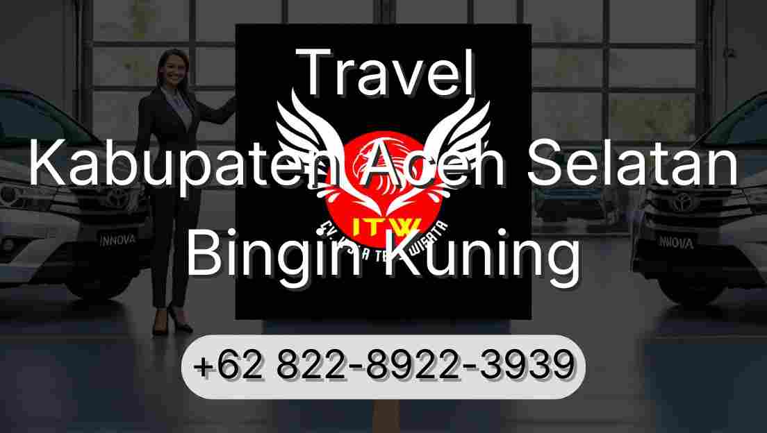 Travel Kabupaten Aceh Selatan Bingin Kuning